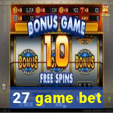 27 game bet